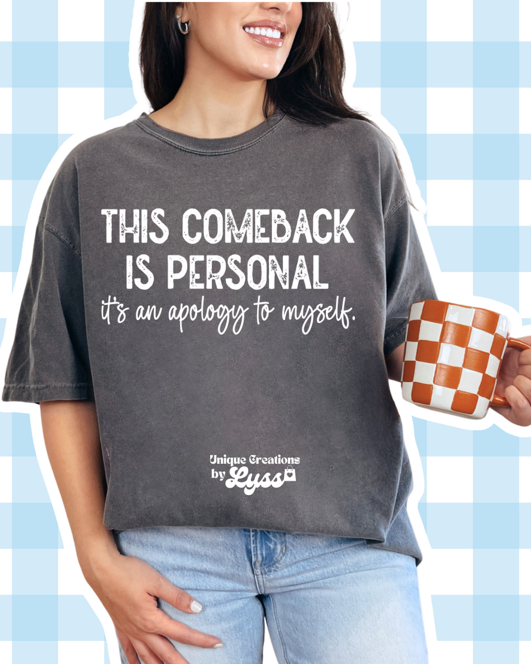 THIS COMEBACK IS PERSONAL TEE/SWEATER