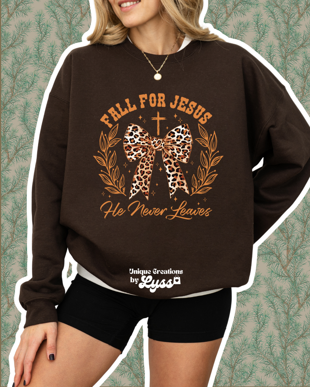 FALL FOR JESUS HE NEVER LEAVES TEE/SWEATER