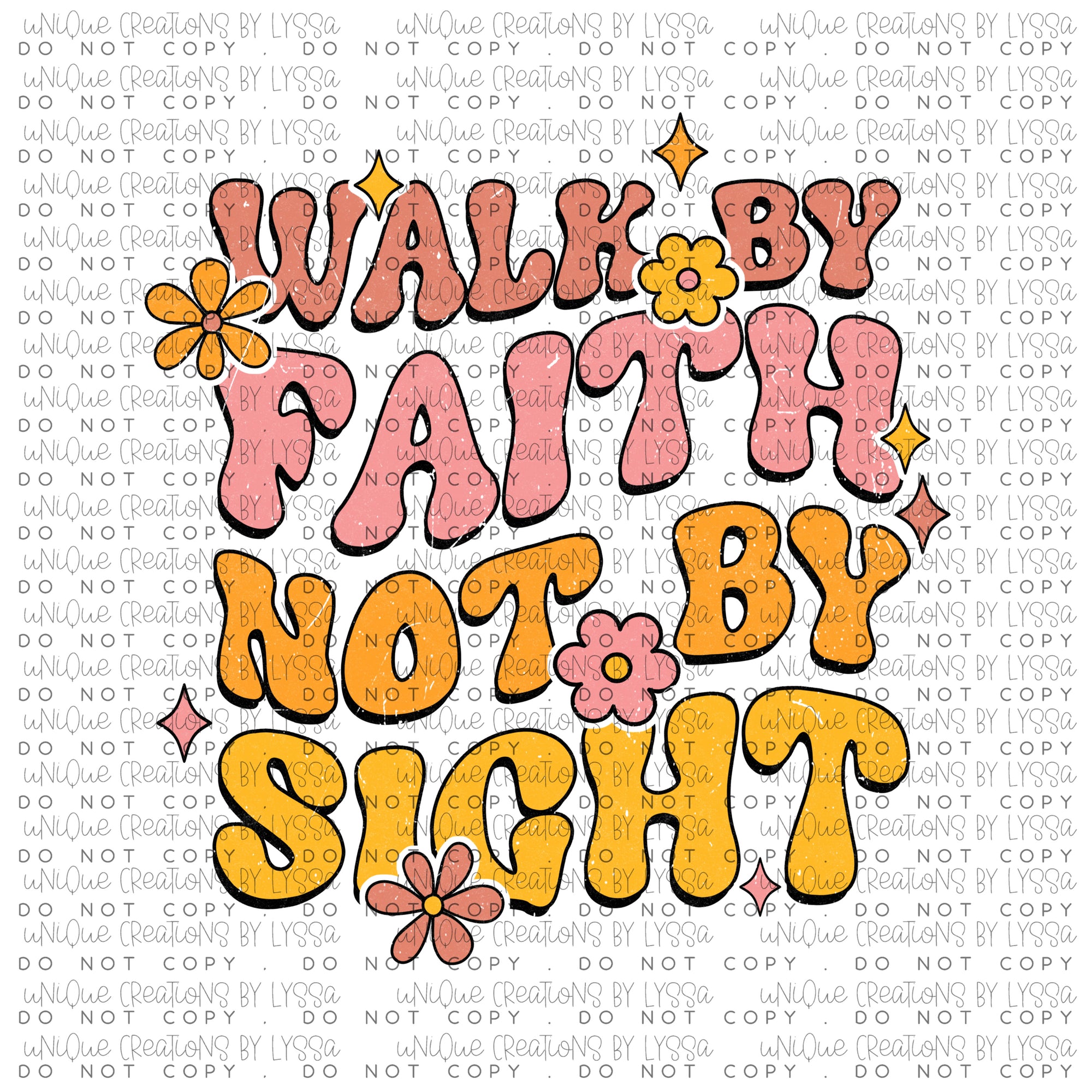 WALK BY FAITH NOT BY SIGHT DTF TRANSFER