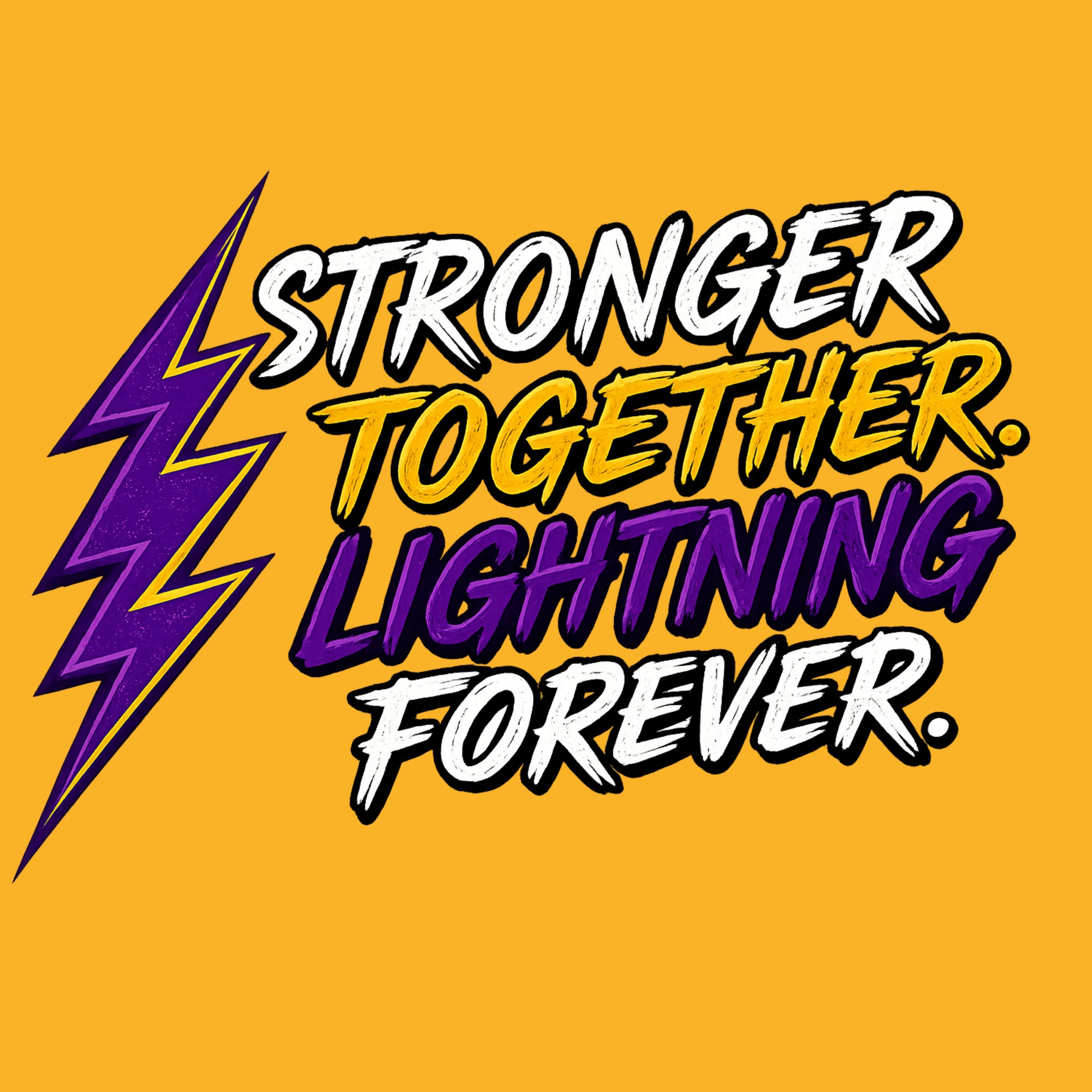 STRONGER TOGETHER LIGHTNING FOREVER.